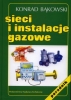 Sieci i instalacje gazowe. Poradnik projektowania, budowy i eksploatacji