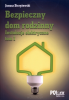 Bezpieczny dom rodzinny. Instalacje elektryczne. Tom I